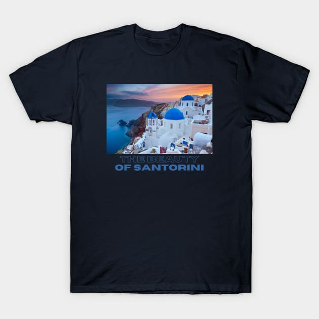 The Beauty of Santorini T-Shirt by Gryaunth